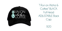 "I Run on Aloha & Coffee" BLACK FULL HEAD Cap